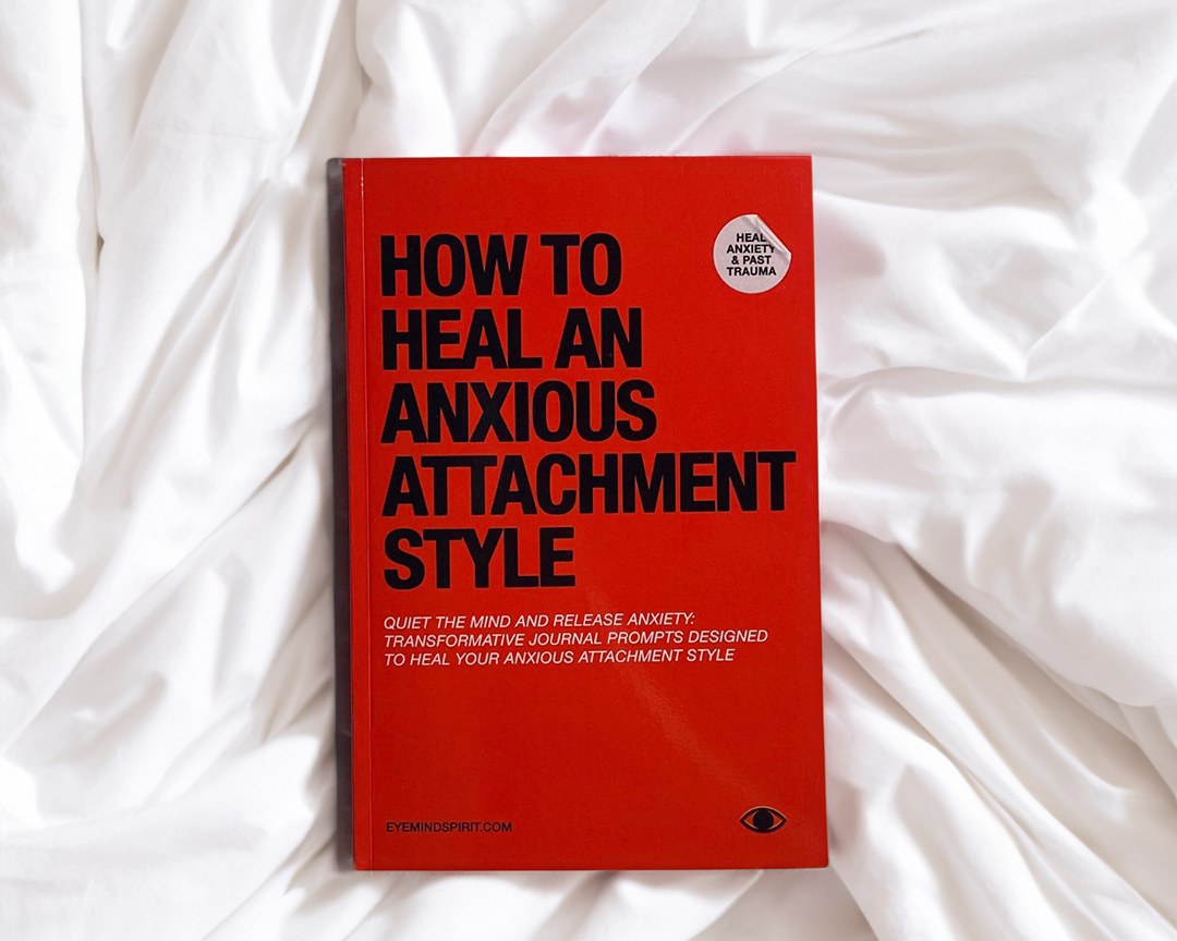 How to Heal an Anxious Attachment Style Workbook & Journal