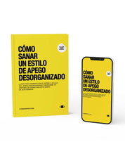 Cómo Sanar Un Estilo De Apego Desorganizado (Spanish Version)
