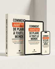 Comment Arrêter de Plaire à Tout le Monde (French Version)