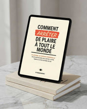 Comment Arrêter de Plaire à Tout le Monde (French Version)