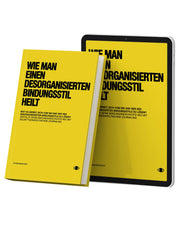 Wie man eine desorganisierte Bindung heilt (German Version)
