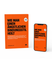Wie Man Einen Ängstlichen Bindungsstil Heilt (German Version)