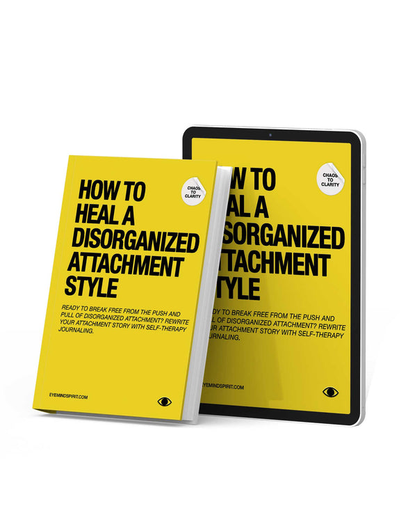 How to Heal a Disorganized Attachment Style