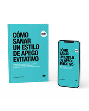 Cómo Sanar Un Estilo De Apego Evitativo (Spanish Version)