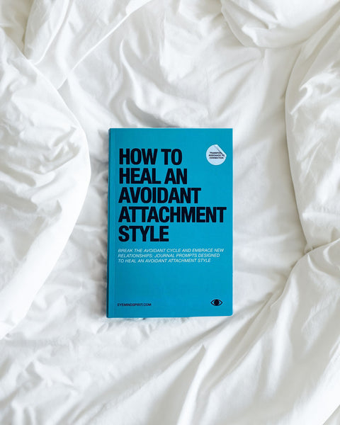 How to Heal an Avoidant Attachment Style – Eye Mind Spirit