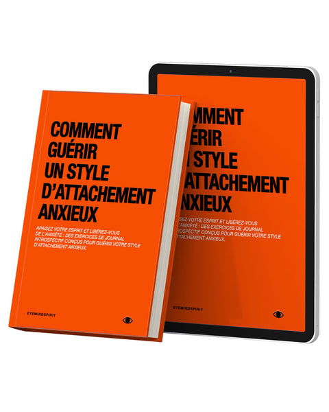 Comment Guérir Un Style D’attachement Anxieux (French Version)