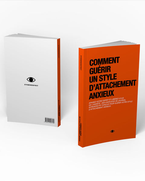 Comment Guérir Un Style D’attachement Anxieux (French Version)