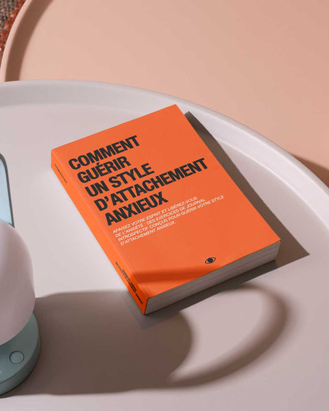 Comment Guérir Un Style D’attachement Anxieux (French Version)